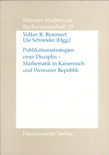 Publikationsstrategien einer Disziplin Mathematik in Kaiserreich und Weimarer Republik