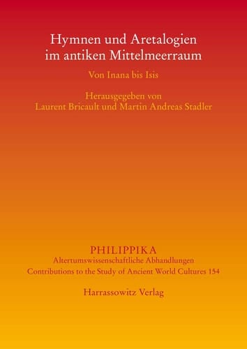 Hymnen und Aretalogien im antiken Mittelmeerraum von Inana bis Isis