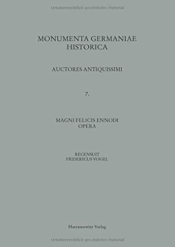 Magni Felicis Ennodi Opera (Monumenta Germaniae Historica - Auctores Antiquissimi, 7) (Latin Edition)