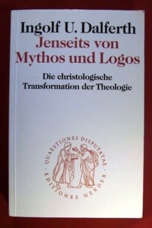 Jenseits von Mythos und Logos die christologische Transformation der Theologie