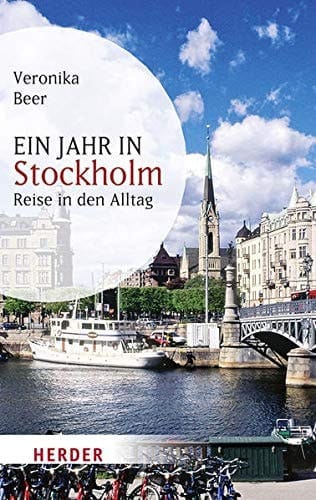 Ein Jahr in Stockholm Reise in den Alltag
