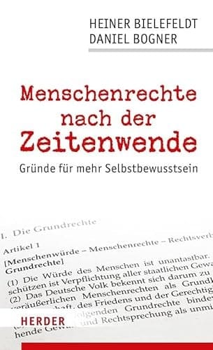 Menschenrechte nach der Zeitenwende Gründe für mehr Selbstbewusstsein