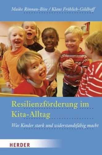 Resilienzförderung im Kita-Alltag was Kinder stark und widerstandsfähig macht