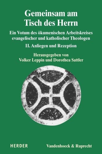 Gemeinsam Am Tisch des Herrn Ein Votum des Ökumenischen Arbeitskreises Evangelischer und Katholischer Theologen - Hintergründe - Rezeption - Perspektiven