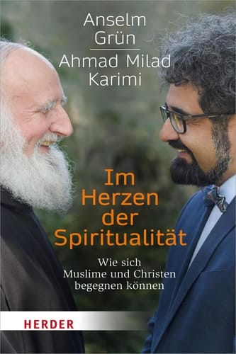 Im Herzen der Spiritualität Wie sich Muslime und Christen begegnen können