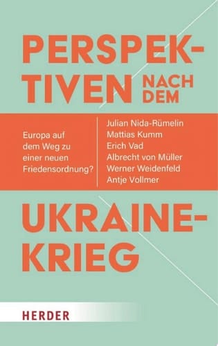Perspektiven nach dem Ukrainekrieg Europa auf dem Weg zu einer neuen Friedensordnung?