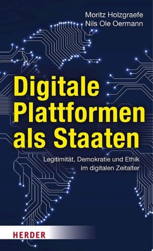 Digitale Plattformen als Staaten Legitimität, Demokratie und Ethik im digitalen Zeitalter