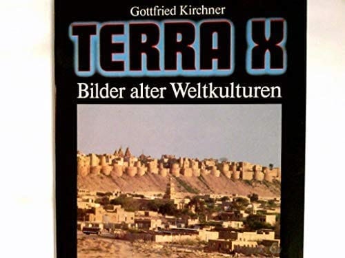 Terra X Bilder alter Weltkulturen