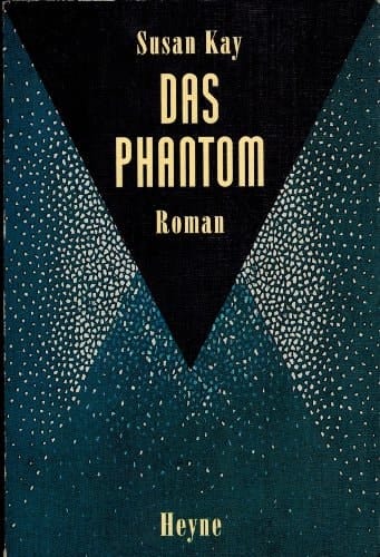 Das Phantom. Roman (Die bisher ungeschriebene Lebensgeschichte des"Phantoms der Oper".)