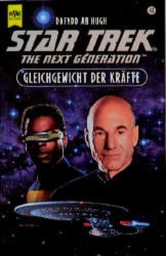 Star Trek The next generation. Gleichgewicht der Kräfte : Roman / Dafydd Ab Hugh. Aus dem Amerikan. übers. von Andreas Brandhorst