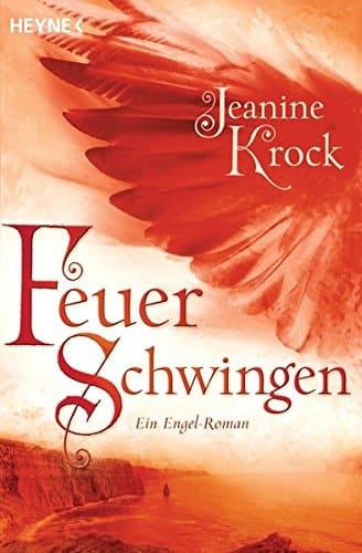 Feuerschwingen Roman ; [ein Engel-Roman]
