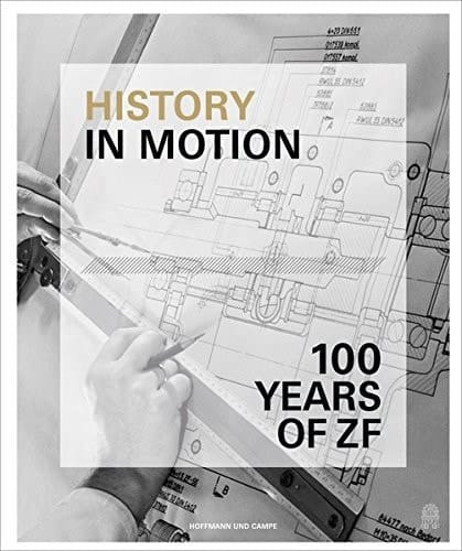 History in Motion ZF Friedrichshafen AG from 1915 to 2015
