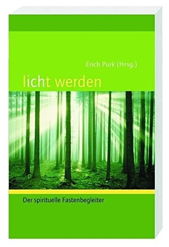 Licht werden der spirituelle Fastenbegleiter