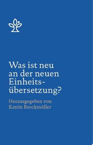 Was ist neu an der neuen Einheitsübersetzung?