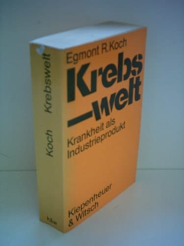 Krebswelt Krankheit als Industrieprodukt