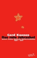 Das rote Jahrzehnt Unsere kleine deutsche Kulturrevolution 1967-1977