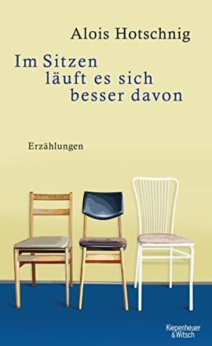 Im Sitzen läuft es sich besser davon Erzählungen