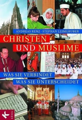 Christen und Muslime was sie verbindet - was sie unterscheidet