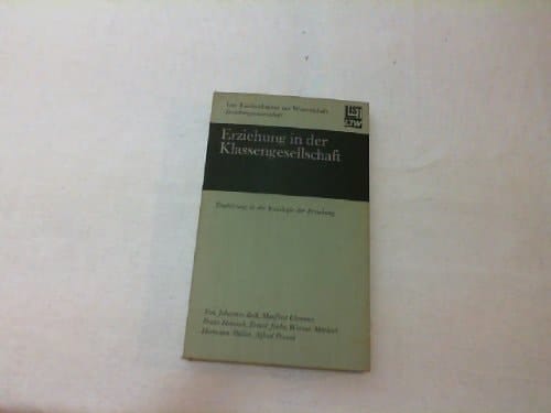 Erziehung in der Klassengesellschaft Einführung in die Soziologie der Erziehung