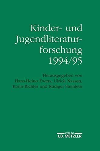 Kinder- und Jugendliteraturforschung 1994/95 Mit einer Gesamtbibliographie der Veröffentlichungen des Jahres 1994