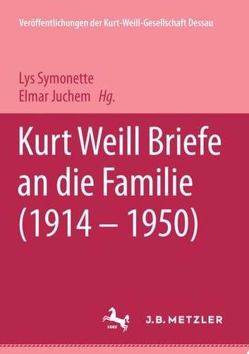 Kurt Weill: Briefe an die Familie (1914-1950)