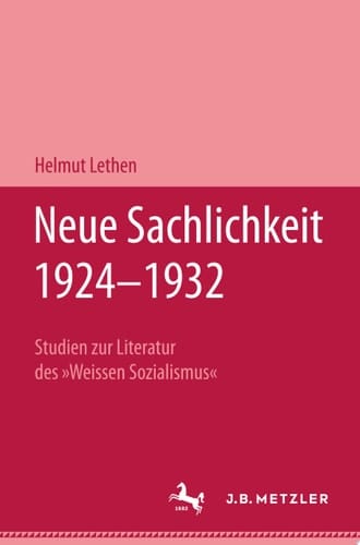Neue Sachlichkeit 1924–1932 Studien zur Literatur des "Weissen Sozialismus"