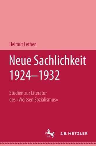 Neue Sachlichkeit 1924–1932 Studien zur Literatur des "Weissen Sozialismus"