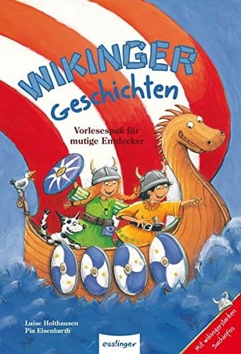 Wikinger-Geschichten Vorlesespaß für mutige Entdecker ; [mit wikingerstarken Sachinfos]