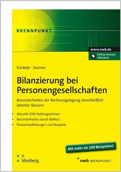 Bilanzierung bei Personengesellschaften Besonderheiten der Rechnungslegung einschließlich latenter Steuern ; aktuelle IDW-Stellungnahmen, Besonderheiten durch BilMoG, Praxisempfehlungen und Beispiele ; [mit mehr als 200 Beispielen! ; Online-Version inklusive!]