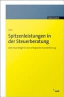 Spitzenleistungen in der Steuerberatung. Acht neue Wege für eine erfolgreiche Kanzleiführung