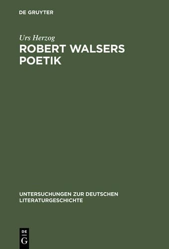 Robert Walsers Poetik: Literatur Und Soziale Entfremdung (Untersuchungen Zur Deutschen Literaturgeschichte) (German Edition)