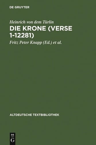 Die Krone: Verse 12282-30042 : nach der Handschrift Cod. Pal. Germ. 374 der Universitätsbibliothek Heidelberg