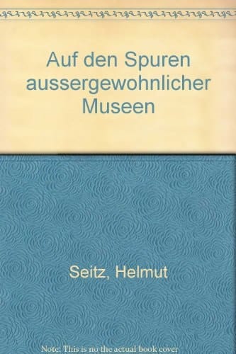 Auf den Spuren aussergewöhnlicher Museen