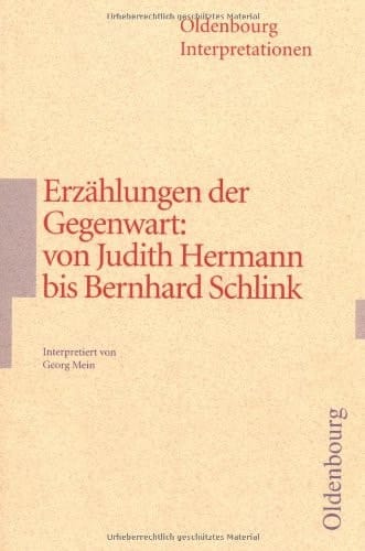 Erzählungen der Gegenwart : von Judith Hermann bis Bernhard Schlink ; Interpretation