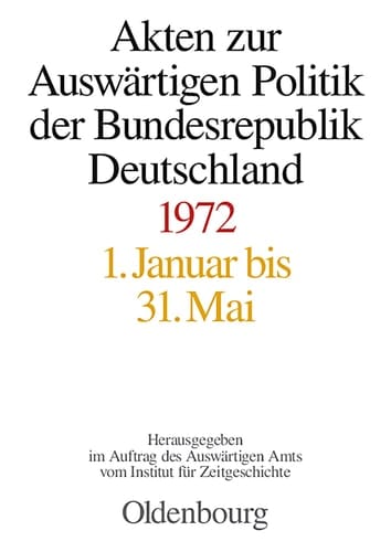 Akten zur Auswärtigen Politik der Bundesrepublik Deutschland 1972