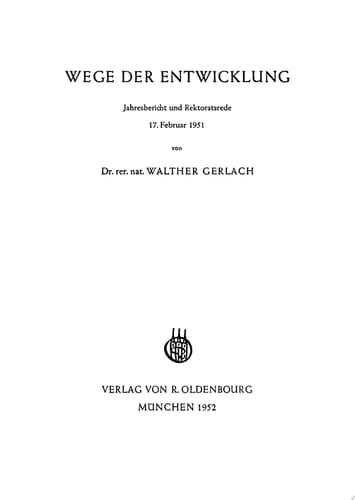 Wege der Entwicklung Jahresbericht und Rektoratsrede 17. Februar 1951