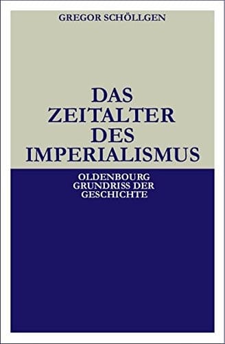 Das Zeitalter Des Imperialismus (Oldenbourg Grundriss Der Geschichte) (German Edition)
