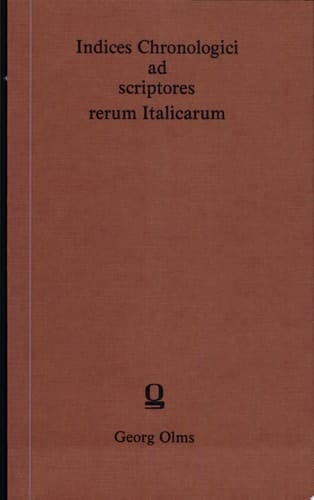 Indices chronologici ad scriptores rerum italicarum quos L. A. Muratorius collegit
