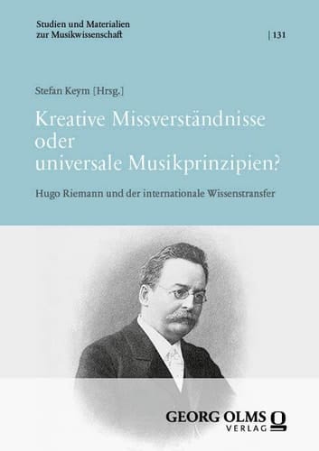 Kreative Missverständnisse oder universale Musikprinzipien? Hugo Riemann und der internationale Wissenstransfer