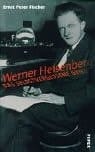 Werner Heisenberg. Das selbstvergessene Genie.