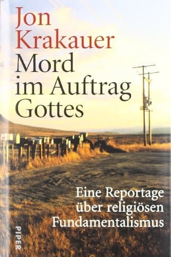 Mord im Auftrag Gottes eine Reportage über religiösen Fundamentalismus in den USA