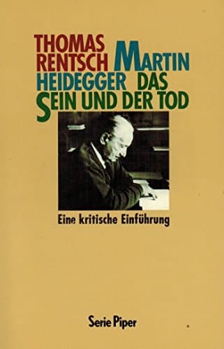 Martin Heidegger, das Sein und der Tod: Eine kritische Einführung (Serie Piper) (German Edition)