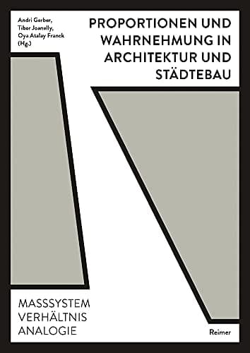 Proportionen und Wahrnehmung in Architektur und Städtebau Maßsystem, Verhältnis, Analogie
