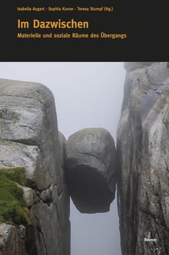 Im Dazwischen Materielle und soziale Räume des Übergangs