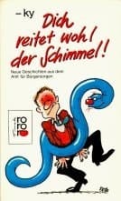 Dich reitet wohl der Schimmel! neue Geschichten aus d. Amt für Bürgersorgen