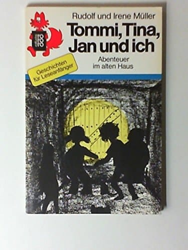 Tommi, Tina, Jan und ich Abenteuer im alten Haus