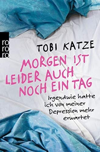 Morgen ist leider auch noch ein Tag irgendwie hatte ich von meiner Depression mehr erwartet