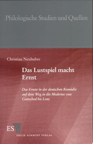 Das Lustspiel macht Ernst Das Ernste in der deutschen Kom odie auf dem Weg in die Moderne: von Gottsched bis Lenz