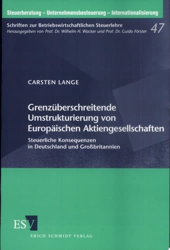 Grenzüberschreitende Umstrukturierung von Europäischen Aktiengesellschaften Steuerliche Konsequenzen in Deutschland und Großbritannien