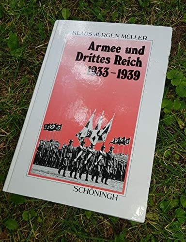 Armee und Drittes Reich neunzehnhundertdreiunddreißig 1933 - 1939 Darst. u. Dokumentation